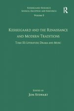 Volume 5, Tome III: Kierkegaard and the Renaissance and Modern Traditions - Literature, Drama and Music