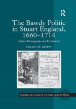 Bawdy Politic in Stuart England, 1660-1714