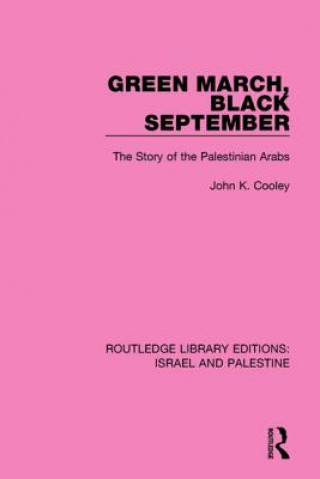 Green March, Black September (RLE Israel and Palestine) (John K. Cooley)(Puha kötésű)