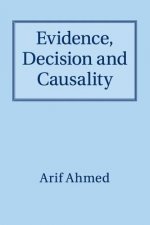 Evidence, Decision and Causality