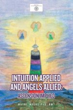 Intuition Applied and Angels Allied