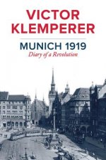 Munich 1919 - Diary of a Revolution