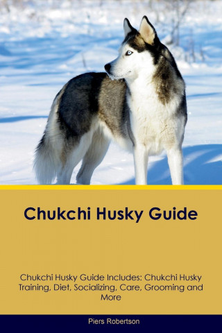 Chukchi Husky Guide Chukchi Husky Guide Includes