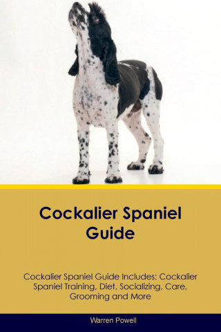 Cockalier Spaniel Guide Cockalier Spaniel Guide Includes