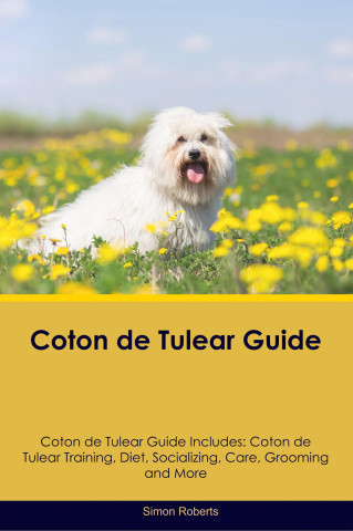 Coton de Tulear Guide Coton de Tulear Guide Includes