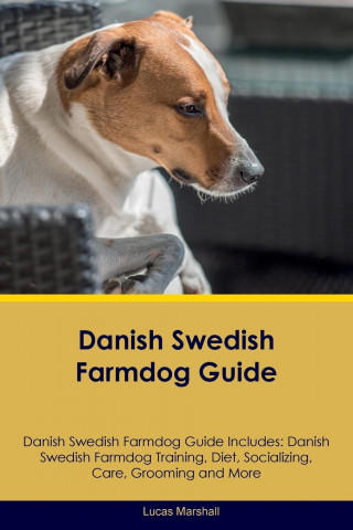 Danish Swedish Farmdog Guide Danish Swedish Farmdog Guide Includes