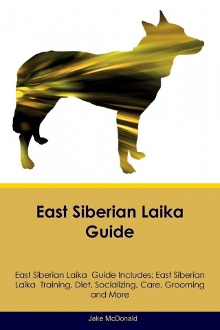 East Siberian Laika Guide East Siberian Laika Guide Includes