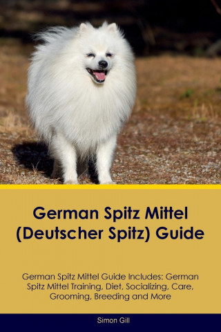 German Spitz Mittel (Deutscher Spitz) Guide German Spitz Mittel Guide Includes