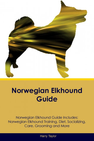 Norwegian Elkhound Guide Norwegian Elkhound Guide Includes