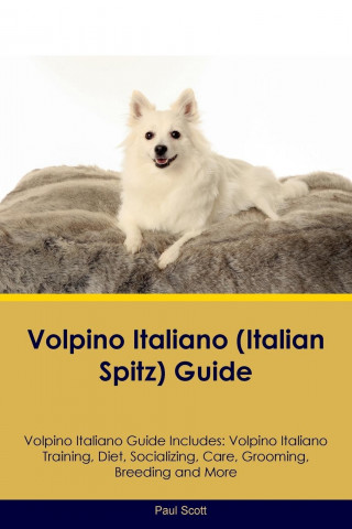 Volpino Italiano (Italian Spitz) Guide Volpino Italiano Guide Includes