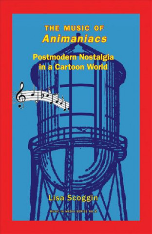 Music of Animaniacs - Postmodern Nostalgia in a Cartoon World