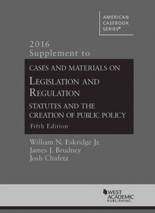 Cases and Materials on Legislation and Regulation, 5th