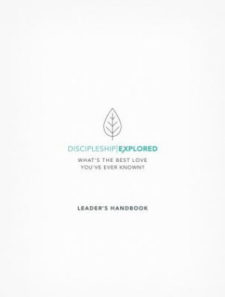 Discipleship Explored Leader's Handbook