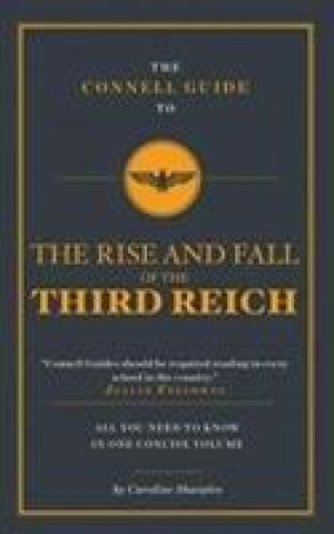 Connell Guide To The Rise and the Fall of the Third Reich