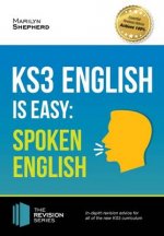 KS3: English is Easy - Spoken English. Complete Guidance for the New KS3 Curriculum. Achieve 100%