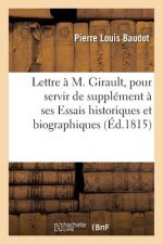 Lettre A M. Girault, Pour Servir de Supplement A Ses Essais Historiques Et Biographiques Sur Dijon