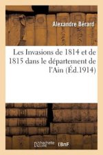 Les Invasions de 1814 Et de 1815 Dans Le Departement de l'Ain 1914