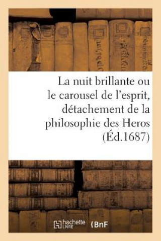 Nuit Brillante Ou Le Carousel de l'Esprit, Detachement de la Philosophie Des Heros