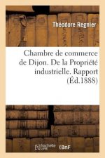 Chambre de Commerce de Dijon. de la Propriete Industrielle. Rapport