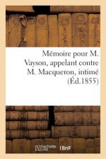 Memoire Pour M. Vayson, Appelant Contre M. Macqueron, Intime