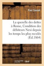 Querelle Des Dettes A Rome, de la Condition Des Debiteurs Nexi Depuis Les Temps Les Plus Recules