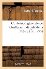 Confession Generale de Guillerault, Depute de la Nievre