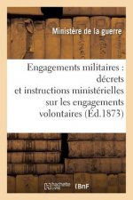 Engagements Militaires: Decrets Et Instructions Ministerielles Sur Les Engagements Volontaires