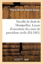 Faculte de Droit de Montpellier. Lecon d'Ouverture Du Cours de Procedure Civile