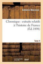 Chronique Extraits Relatifs A l'Histoire de France, Tome 4