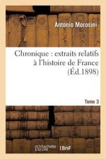 Chronique Extraits Relatifs A l'Histoire de France, Tome 3