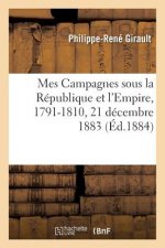Mes Campagnes Sous La Republique Et l'Empire, 1791-1810
