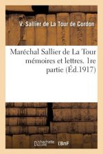 Marechal Sallier de la Tour Memoires Et Lettres. 1re Partie