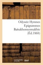 Odyssee Hymnes Epigrammes Batrakhomyomakhie