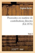 Poursuites En Matiere de Contributions Directes. Tome 2-2