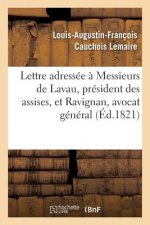 Lettre Adressee A Messieurs de Lavau, President Des Assises, Et Ravignan, Avocat General