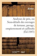 Analyses de Prix, Ou Sous-Details Des Ouvrages de Terrasse, Pavage, Empierrement Et Cailloutis