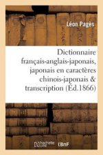 Dictionnaire Francais-Anglais-Japonais En Caracteres Chinois-Japonais Avec Sa Transcription