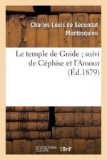 Le Temple de Gnide Suivi de Cephise Et l'Amour