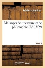 Melanges de Litterature Et de Philosophie. Tome 2