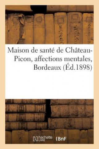 Maison de Sante de Chateau-Picon, Affections Mentales, Bordeaux