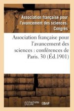 Association Francaise Pour l'Avancement Des Sciences: Conferences de Paris. Compte-Rendu