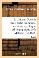 L'Univers. Oceanie 5eme Partie Du Monde, Revue Geographique, Ethnographique de la Malaisie Tome 2