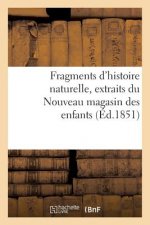 Fragments d'Histoire Naturelle, Extraits Du Nouveau Magasin Des Enfants