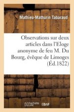 Observations Sur Deux Articles Qui Le Concernent Dans l'Eloge Anonyme de Feu M. Du Bourg