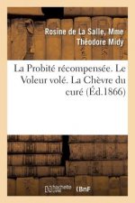 Probite Recompensee. Le Voleur Vole. La Chevre Du Cure