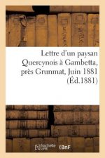 Lettre d'Un Paysan Quercynois A Gambetta Pres Grunmat, Juin 1881.