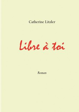 Libre a toi