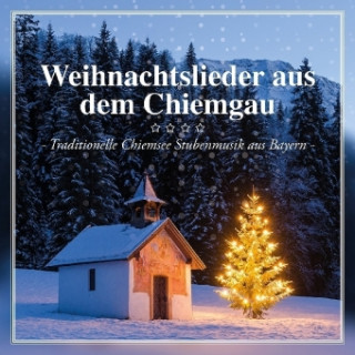 Weihnachtslieder aus dem Chiemgau