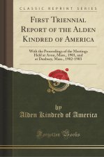 First Triennial Report of the Alden Kindred of America