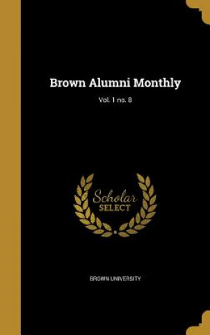 BROWN ALUMNI MONTHLY VOL 1 NO